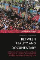 Between Reality And Documentary : A Historical Representation Of Gaza Refugees In Colonial, Humanitarian And Palestinian Documentary Film 