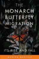 The Monarch Butterfly Migration : Its Rise And Fall 