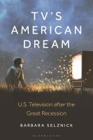 Tv's American Dream : U.s. Television After The Great Recession 