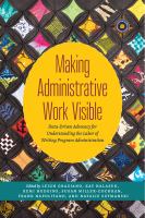 Making Administrative Work Visible : Data-Driven Advocacy For Understanding The Labor Of Writing Program Administration 