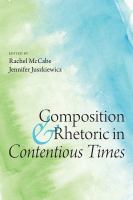 Composition And Rhetoric In Contentious Times 