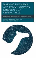 Mapping The Media And Communication Landscape Of Central Asia : An Anthology Of Emerging And Contemporary Issues 