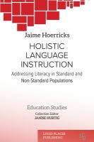 Holistic Language Instruction : Addressing Literacy In Standard And Non-Standard Populations 
