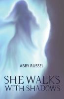 She Walks With Shadows.