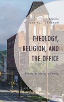 Theology, Religion, And The Office : Beauty In Ordinary Things 