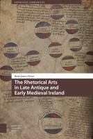 The Rhetorical Arts In Late Antique And Early Medieval Ireland 