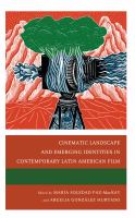 Cinematic Landscape And Emerging Identities In Contemporary Latin American Film 