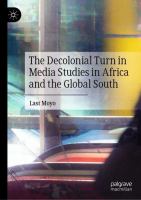 The Decolonial Turn In Media Studies In Africa And The Global South 
