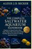 link to The complete saltwater aquarium handbook : a beginner-to-expert guide to reef tanks, marine fish, corals, system design, breeding, disease prevention & lifelong aquarium success  in the TCC library catalog