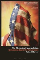 The Rhetoric Of Manipulation : Unmasking Semantic Perversions 