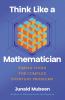 link to Think like a mathematician : simple tools for complex everyday problems  in the TCC library catalog