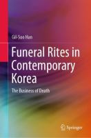 Funeral Rites In Contemporary Korea : The Business Of Death 