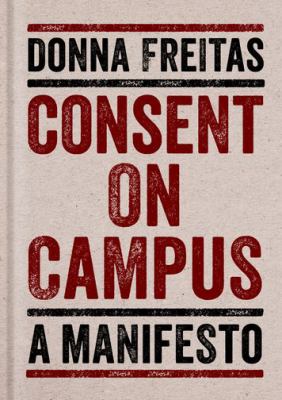 cover of Consent on campus : a manifesto