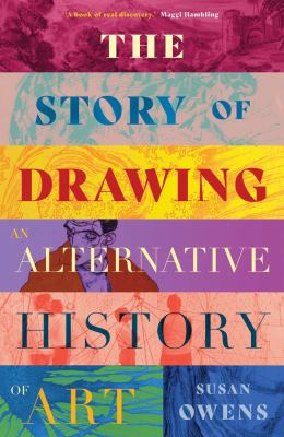 The story of drawing : an alternative history of art