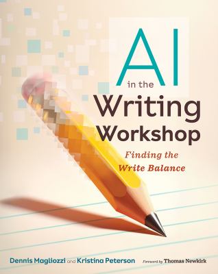 cover of AI in the writing workshop : finding the write balance 