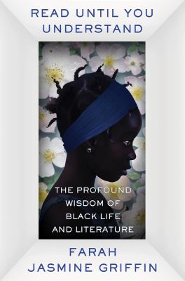 cover of Read until you understand : the profound wisdom of Black life and literature