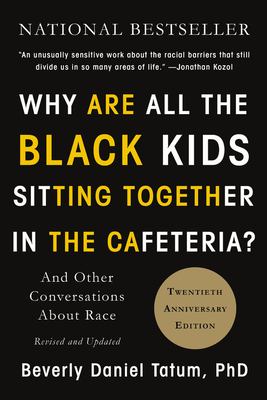 cover of Why are all the black kids sitting together in the cafeteria? : and other conversations about race