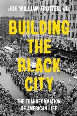 cover of Building the Black city : the transformation of American life 