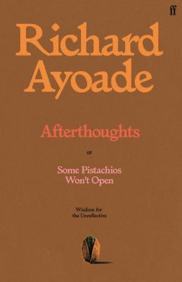 cover of Afterthoughts : or some pistachos won't open : wisdom for the unreflective 