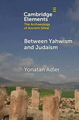 cover of Between Yahwism and Judaism : Judean cult and culture during the early Hellenistic period (332-175 BCE) 