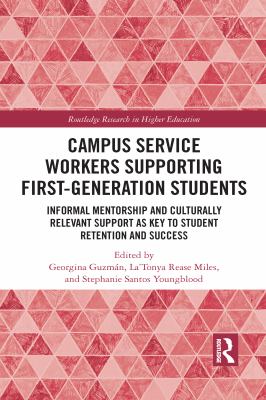 cover of Campus service workers supporting first-generation students : informal mentorship and culturally relevant support as key to student retention and success 