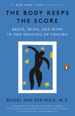 cover of The body keeps the score : brain, mind, and body in the healing of trauma