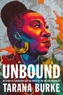 cover of Unbound : my story of liberation and the birth of the Me Too movement