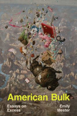 cover of American bulk : essays on excess