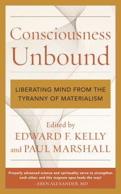 cover of Consciousness unbound : liberating mind from the tyranny of materialism 