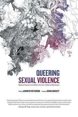 cover of Queering sexual violence : radical voices from within the anti-violence movement