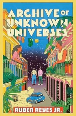 cover of Archive of unknown universes : a novel