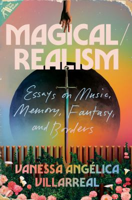 cover of Magical/realism : essays on music, memory, fantasy, and borders