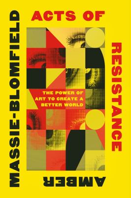 cover of Acts of resistance : the power of art to create a better world