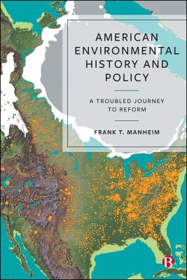 cover of American environmental history and policy : a troubled journey to reform 