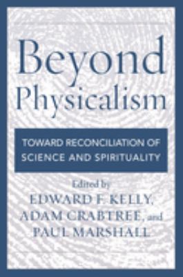 cover of Beyond physicalism : toward reconciliation of science and spirituality 