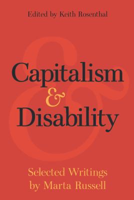 cover of Capitalism & disability : selected writings by Marta Russell