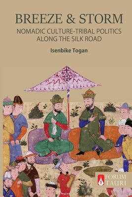 cover of Breeze & storm : nomadic culture-tribal politics along the Silk Road 